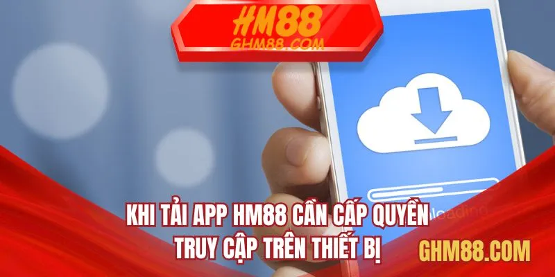 Khi tải app HM88 cần cấp quyền truy cập trên thiết bị