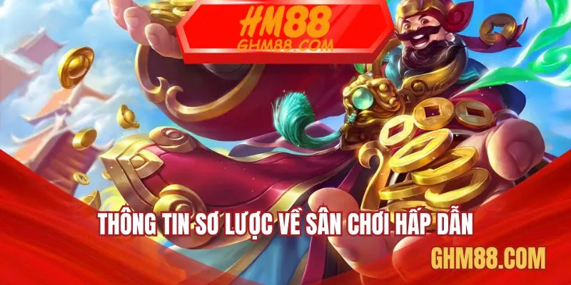 Thông tin sơ lược về sân chơi hấp dẫn có một không hai